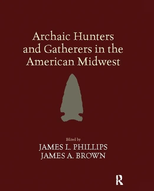 Routledge - Archaic Hunters and Gatherers in the American Midwest