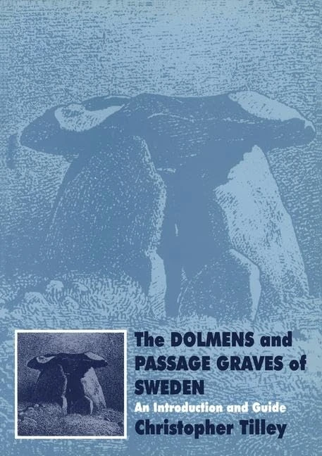 The Dolmens and Passage Graves of Sweden: An Introduction and Guide (UCL Institute of Archaeology Publications)