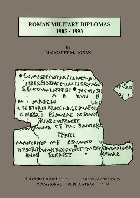 Roman Military Diplomas 1985 to 1993 (UCL Institute of Archaeology Publications)
