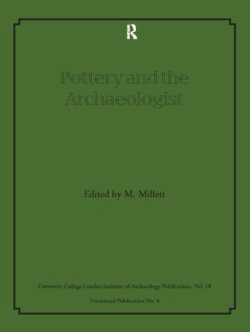 Pottery and the Archaeologist (UCL Institute of Archaeology Publications)