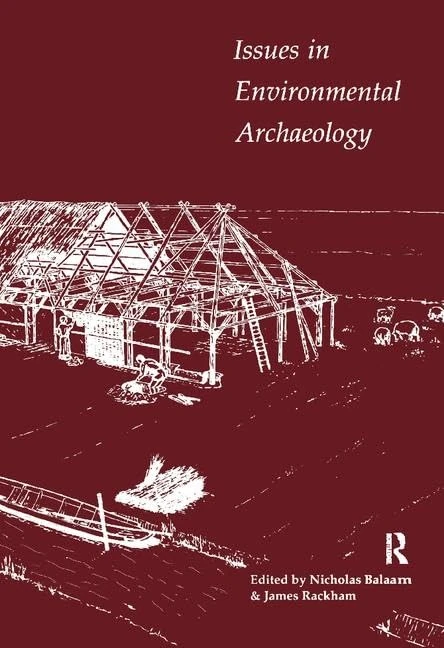 Issues in Environmental Archaeology: Perspectives on its Archaeological and Public Role (UCL Institute of Archaeology Publications)