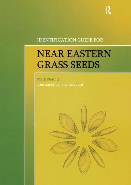 Identification Guide for Near Eastern Grass Seeds (UCL Institute of Archaeology Publications)