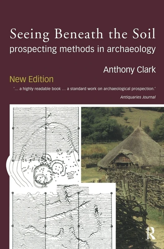 Seeing Beneath the Soil: Prospecting Methods in Archaeology