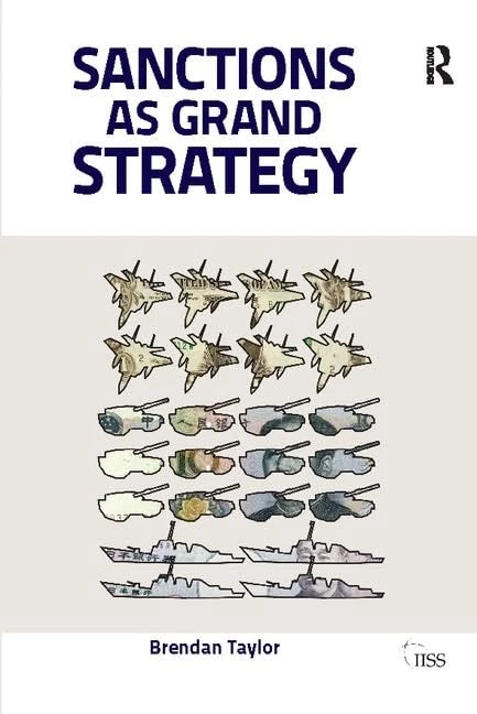 Sanctions as Grand Strategy (Adelphi series)