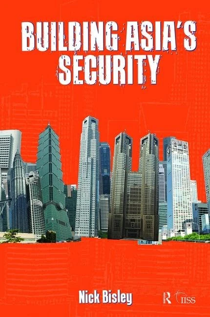 Building Asia’s Security (Adelphi series)