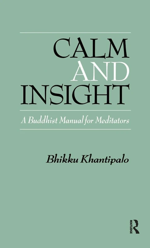 Calm and Insight: A Buddhist Manual for Meditators