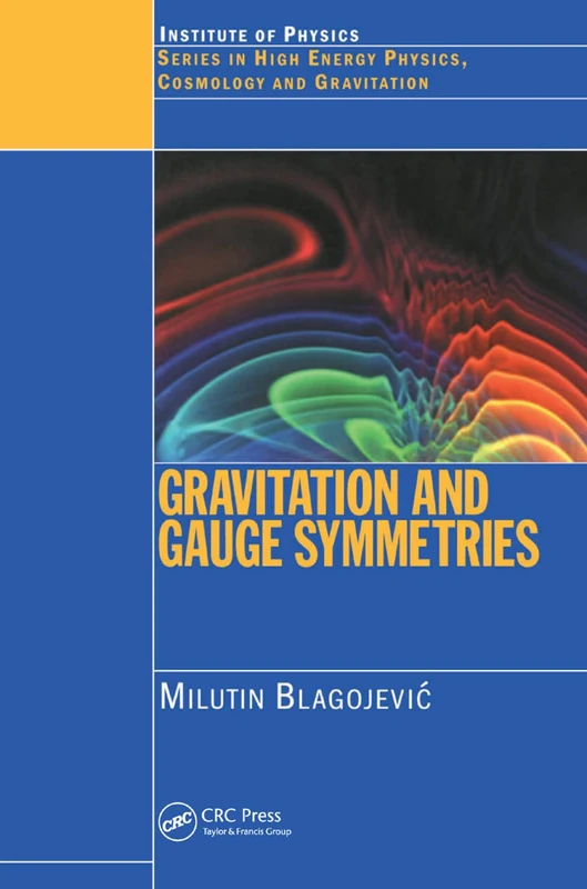 Gravitation and Gauge Symmetries (Series in High Energy Physics, Cosmology and Gravitation)