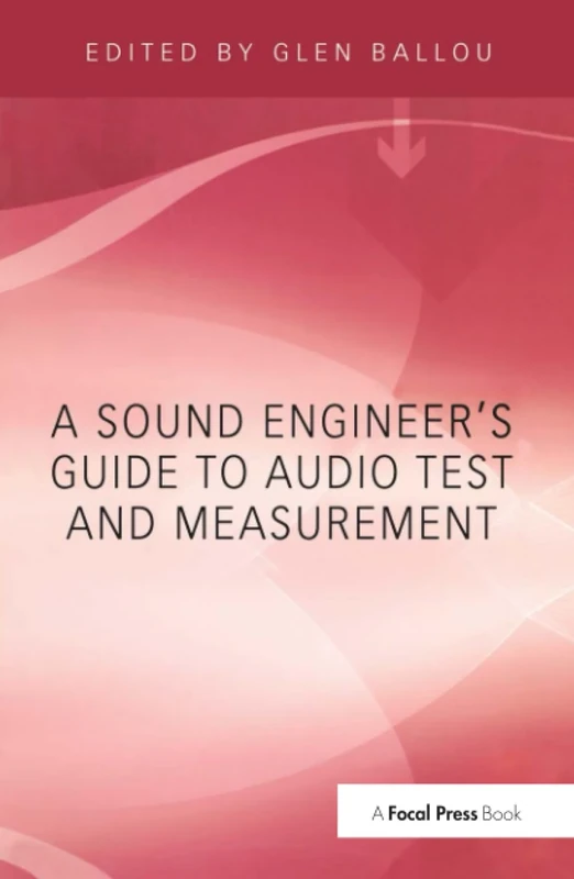 A Sound Engineers Guide to Audio Test and Measurement