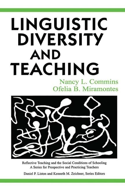Linguistic Diversity and Teaching (Reflective Teaching and the Social Conditions of Schooling Series)