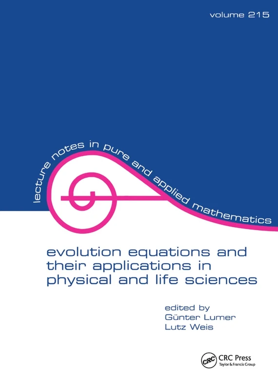 Evolution Equations and Their Applications in Physical and Life Sciences: Proceedings of the Bad Herrenalb (Karlsruhe), Germany, Conference: 215 (Lecture Notes in Pure and Applied Mathematics)