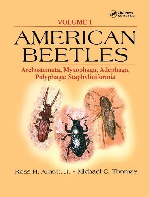 The American Beetles Vol 1: Archostemata, Myxophaga, Adephaga, Polyphaga: Staphyliniformia