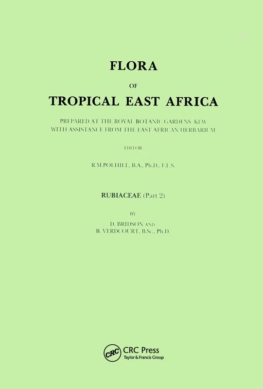 Flora of Tropical East Africa: Prepared at the Royal Botanic Gardens/Kew With Assistance from the East African Herbarium: 2