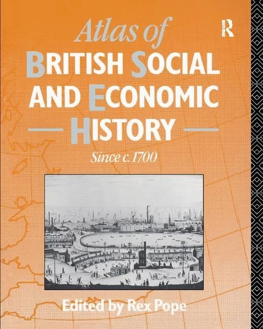 Atlas of British Social and Economic History Since c.1700