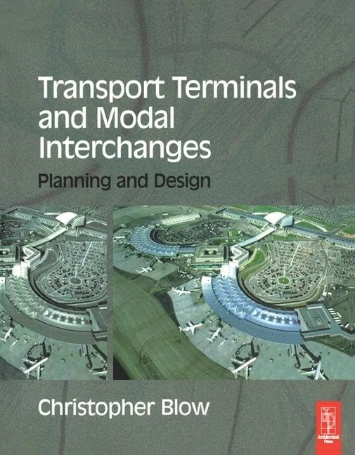Transport Terminals and Modal Interchanges: Planning and Design
