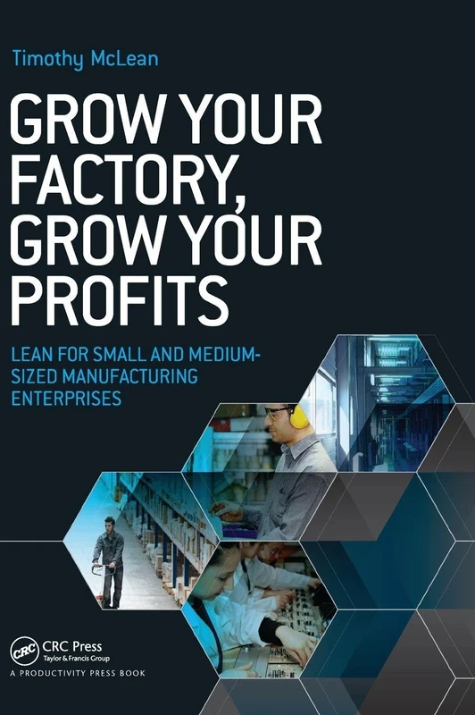 Grow Your Factory, Grow Your Profits: Lean for Small and Medium-Sized Manufacturing Enterprises
