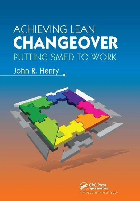 CRC Press - Achieving Lean Changeover: Putting SMED to Work