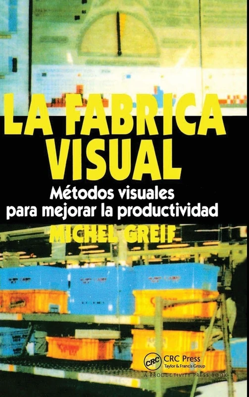 La F brica Visual: Metodos Visuales para Mejorar la Productividad