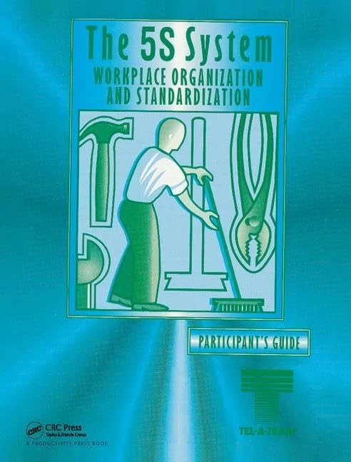 The 5S Video Participants Guide: Workplace Organization and Standardization