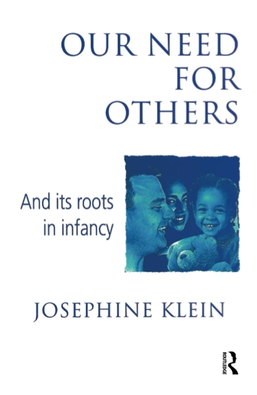 Our Needs for Others and Its Roots in Infancy