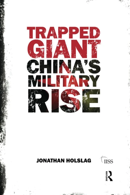 Trapped Giant: China's Military Rise (Adelphi series)