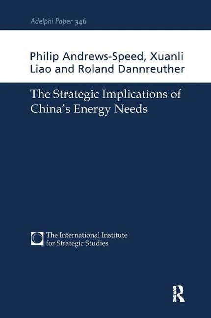 The Strategic Implications of China's Energy Needs (Adelphi series)