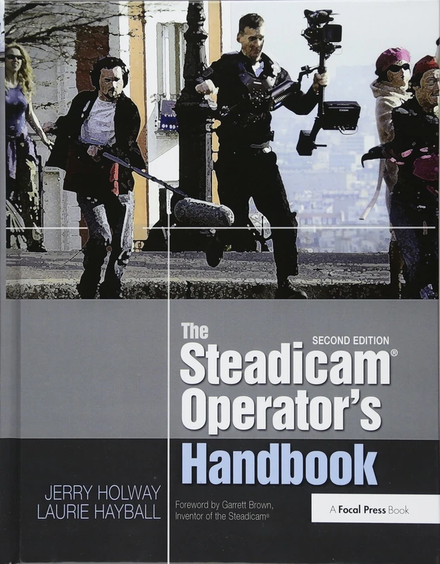The Steadicam® Operator's Handbook
