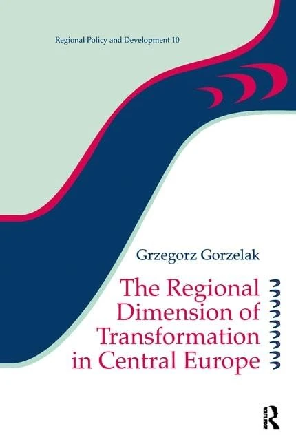The Regional Dimension of Transformation in Central Europe (Regions and Cities)
