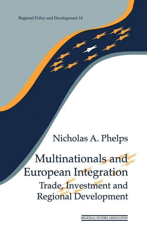 Multinationals and European Integration: Trade, Investment and Regional Development (Regions and Cities) - Image 1