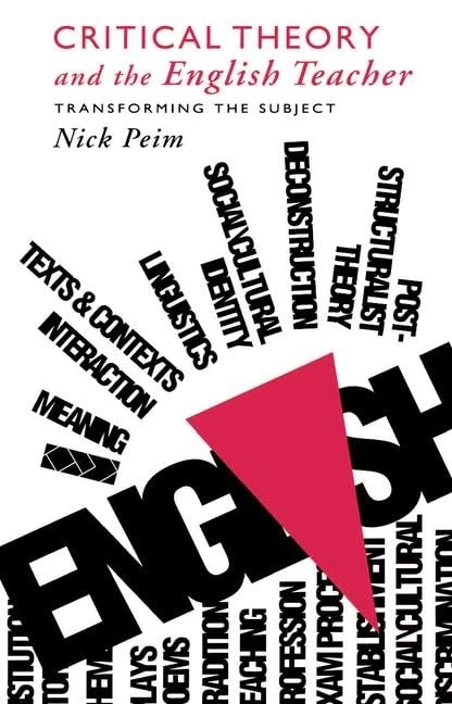 Critical Theory and The English Teacher: Transforming the Subject (Teaching Secondary English Series)