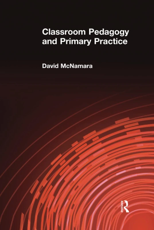 Classroom Pedagogy and Primary Practice