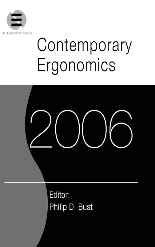 Contemporary Ergonomics 2006: Proceedings of the International Conference on Contemporary Ergonomics (CE2006), 4-6 April 2006, Cambridge, UK