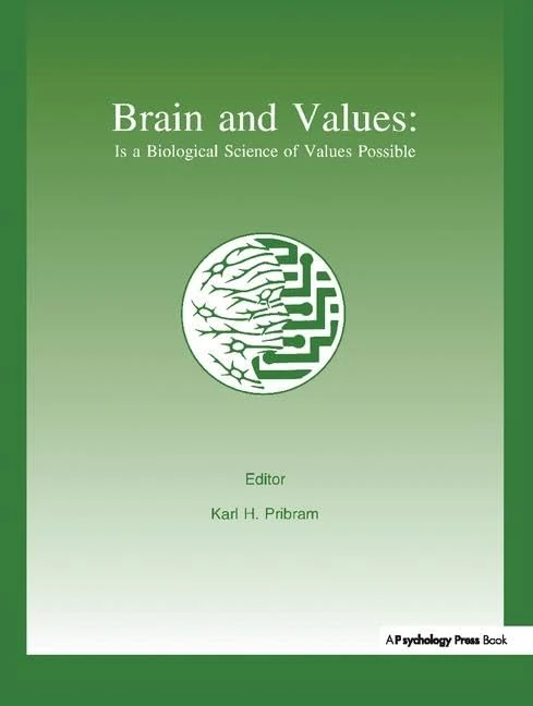 Brain and Values: Is A Biological Science of Values Possible? (INNS Series of Texts, Monographs, and Proceedings Series)
