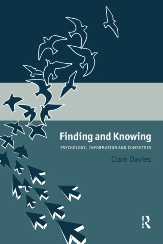 Finding and Knowing: Psychology, Information and Computers