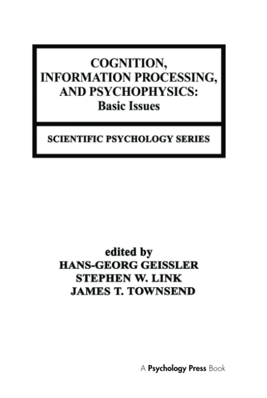 Cognition, Information Processing, and Psychophysics: Basic Issues (Scientific Psychology Series)