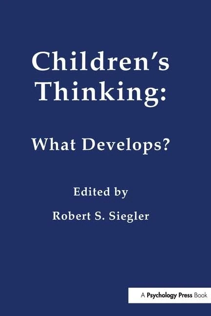 Children's Thinking: What Develops? (Carnegie Mellon Symposia on Cognition Series)