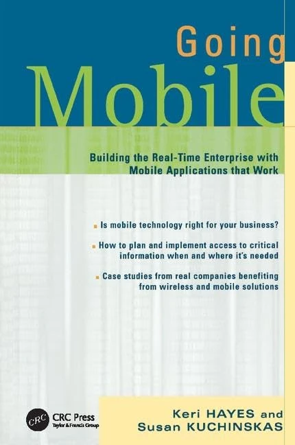 Going Mobile: Building the Real-Time Enterprise with Mobile Applications that Work