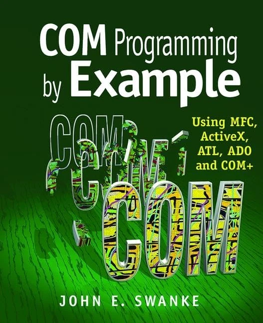 COM Programming by Example: Using MFC, ActiveX, ATL, ADO, and COM+ - Image 1