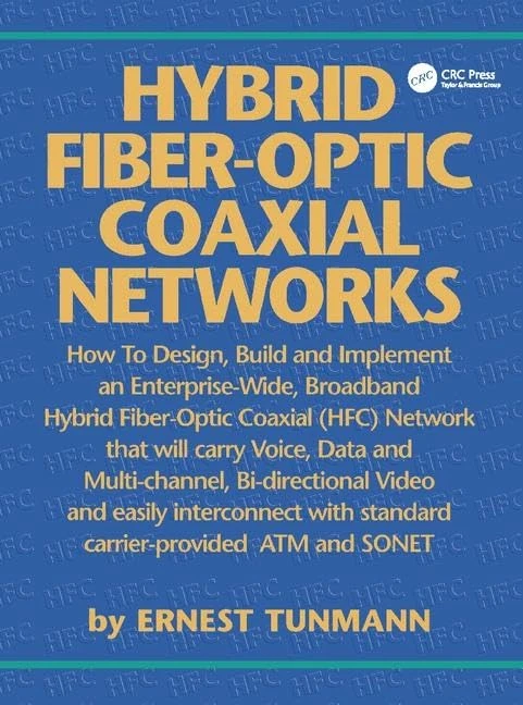 Hybrid Fiber-Optic Coaxial Networks: How to Design, Build, and Implement an Enterprise-Wide Broadband HFC Network - Image 1