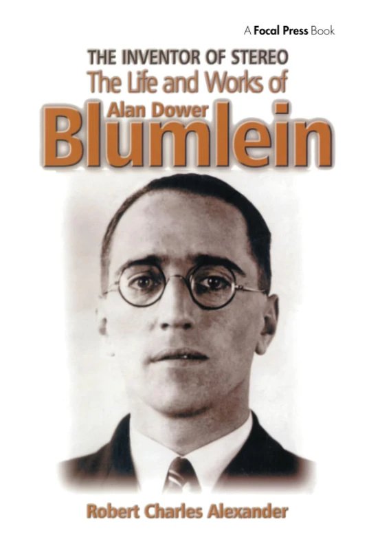 The Inventor of Stereo: The Life and Works of Alan Dower Blumlein