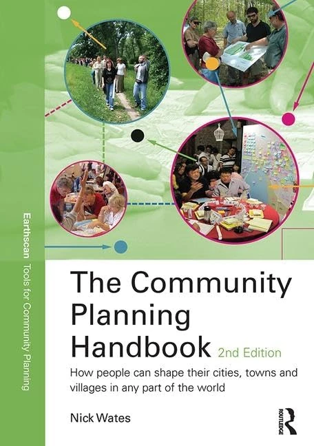 The Community Planning Handbook: How People Can Shape Their Cities, Towns and Villages in Any Part of the World (Earthscan Tools for Community Planning)