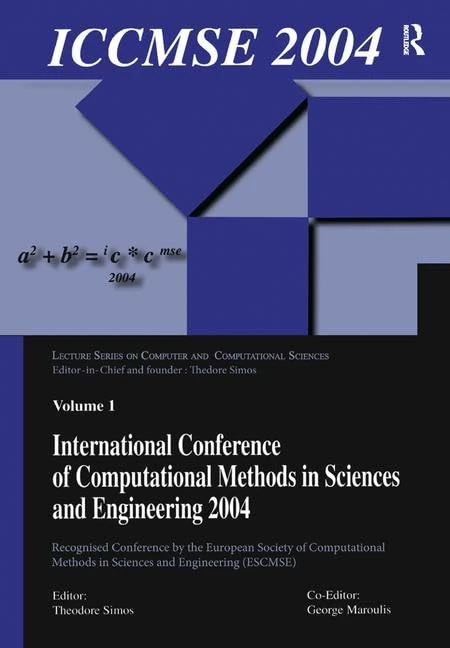 International Conference of Computational Methods in Sciences and Engineering (ICCMSE 2004): 1 (Lecture Series on Computer and Computational Sciences)