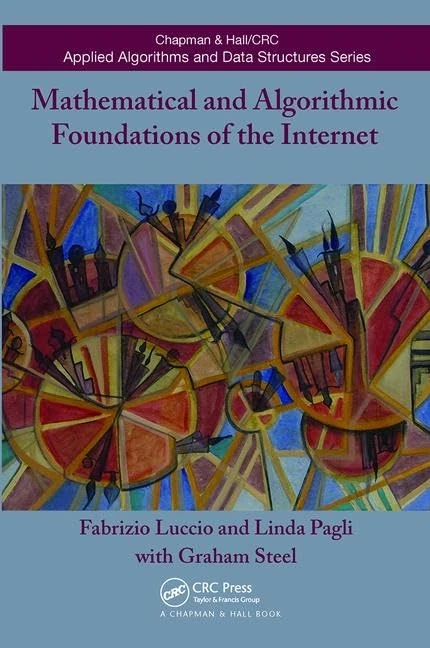 Mathematical and Algorithmic Foundations of the Internet (Chapman & Hall/CRC Applied Algorithms and Data Structures series)