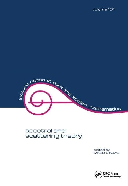 Spectral and Scattering Theory (Lecture Notes in Pure and Applied Mathematics)