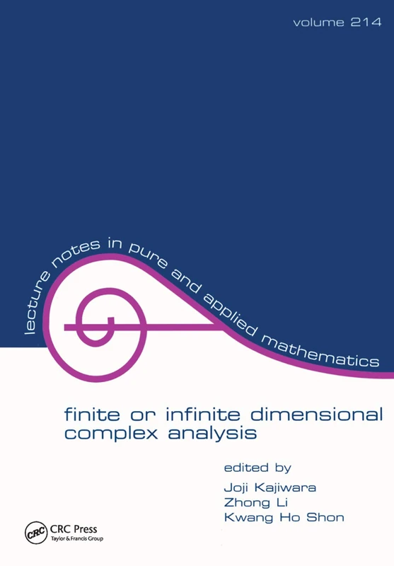 Finite or Infinite Dimensional Complex Analysis: proceedings of the Seventh International Colloquium: 214 (Lecture Notes in Pure and Applied Mathematics)