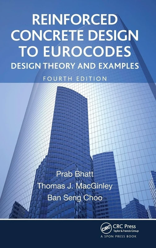 Reinforced Concrete Design to Eurocodes: Design Theory and Examples, Fourth Edition