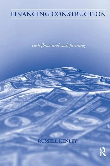 Financing Construction: Cash Flows and Cash Farming