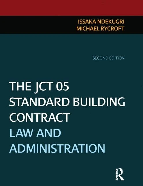 The JCT 05 Standard Building Contract: Law and Administration