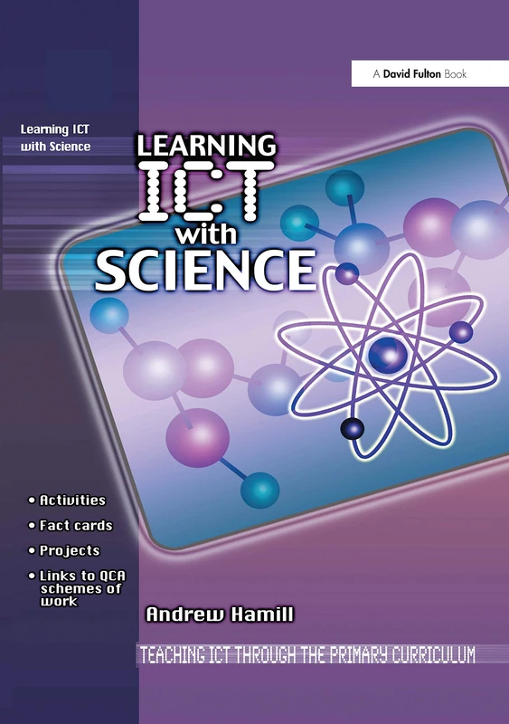 Learning ICT with Science (Teaching ICT through the Primary Curriculum)