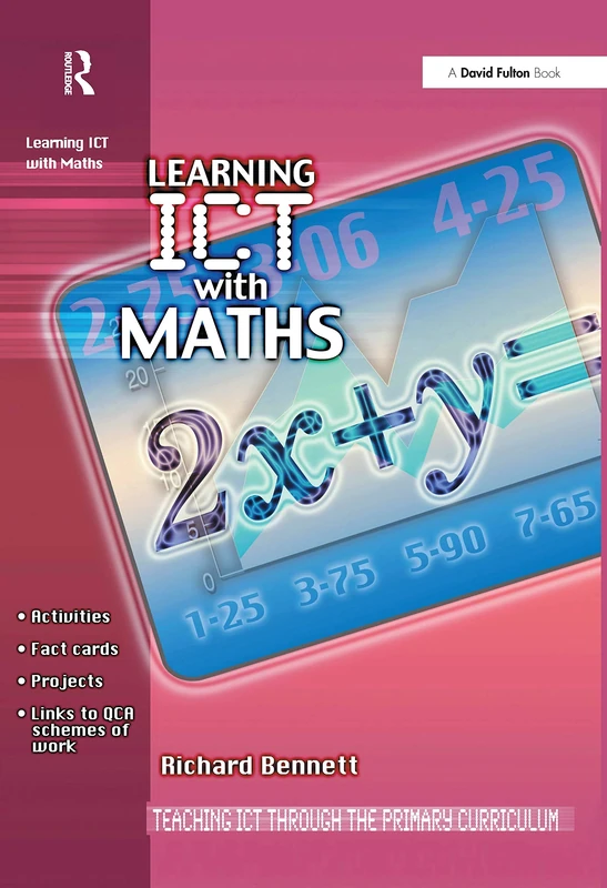 Learning ICT with Maths (Teaching ICT through the Primary Curriculum)