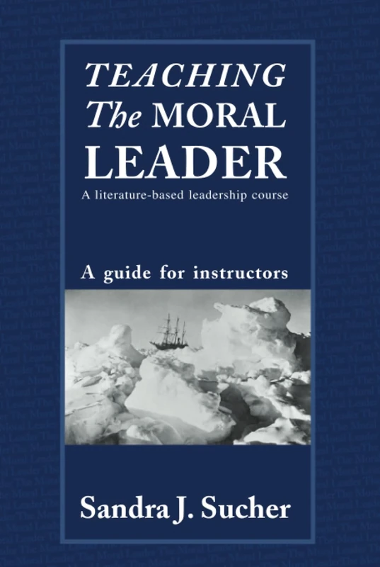 Teaching The Moral Leader: A Literature-based Leadership Course: A Guide for Instructors - Image 1